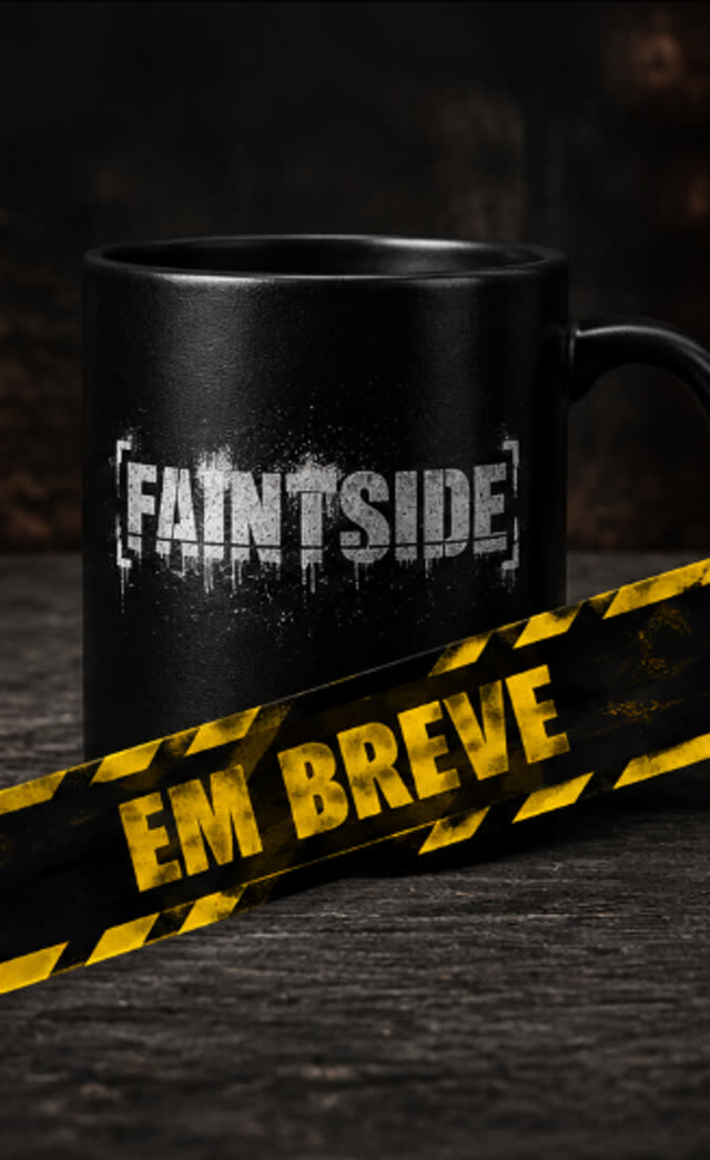 Caneca FAINTSIDE - Em breve